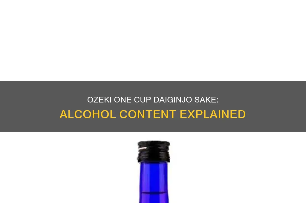 ozeki one cup daiginjo sake alcohol content