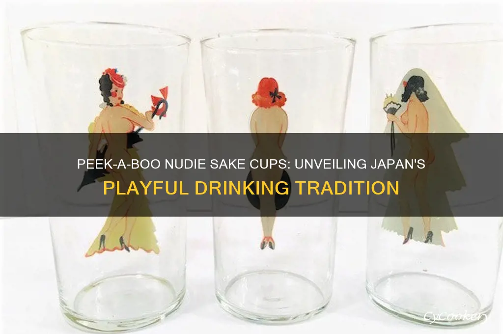 peek-a-boo nudie sake cups