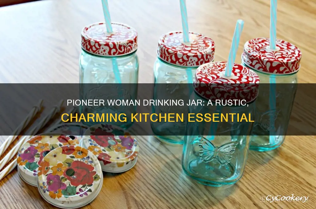 pioneer woman drinking jar
