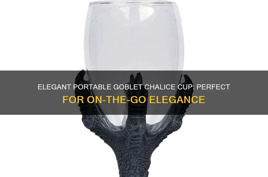 portabe goblet chalice cup