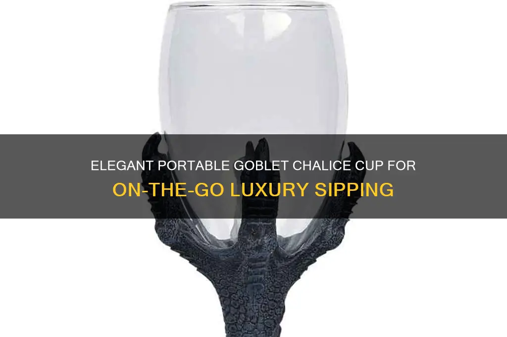 portable goblet chalice cup