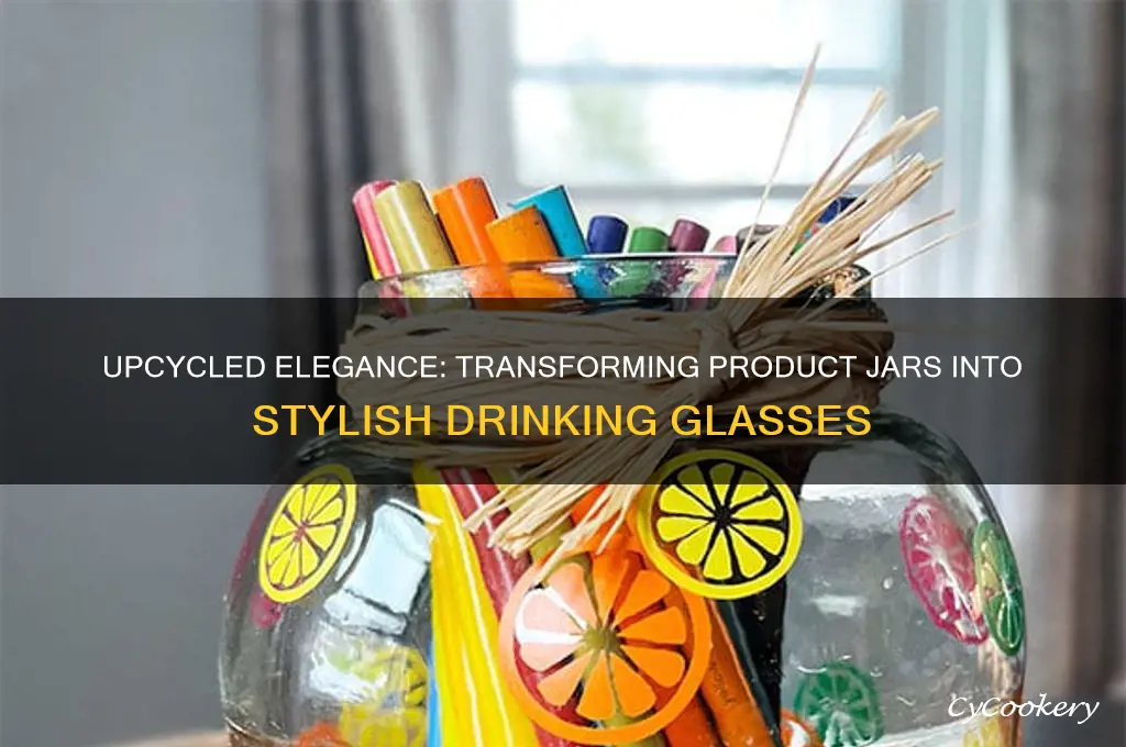 product jars become drinking glasses