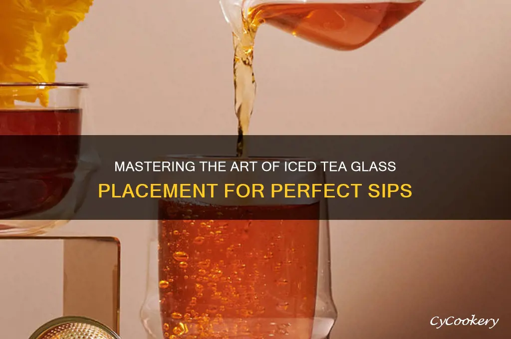 proper placement of iced tea glass