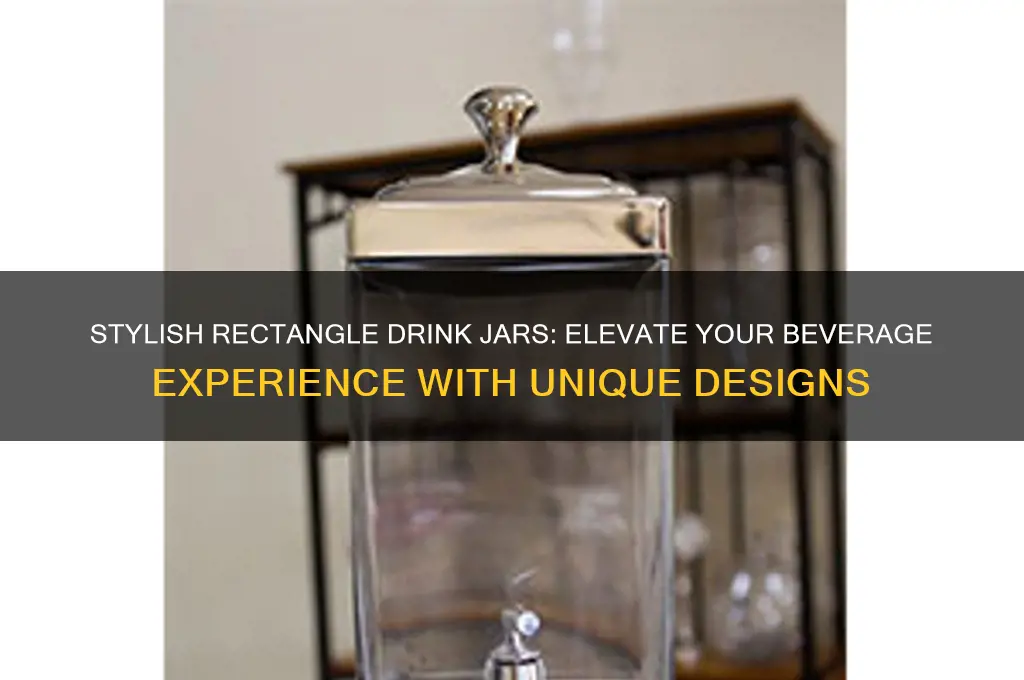 rectangle drink jars