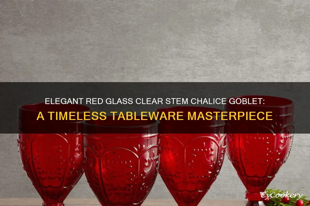 red glass clear stem chalice goblet