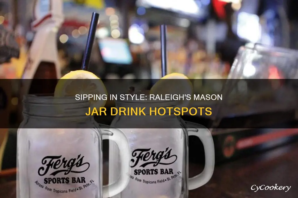 restaurant that serves drinks in mason jars near raleigh