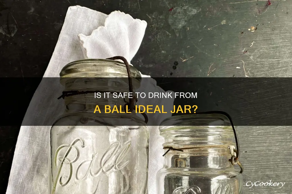 safe to drink from ball ideal jar