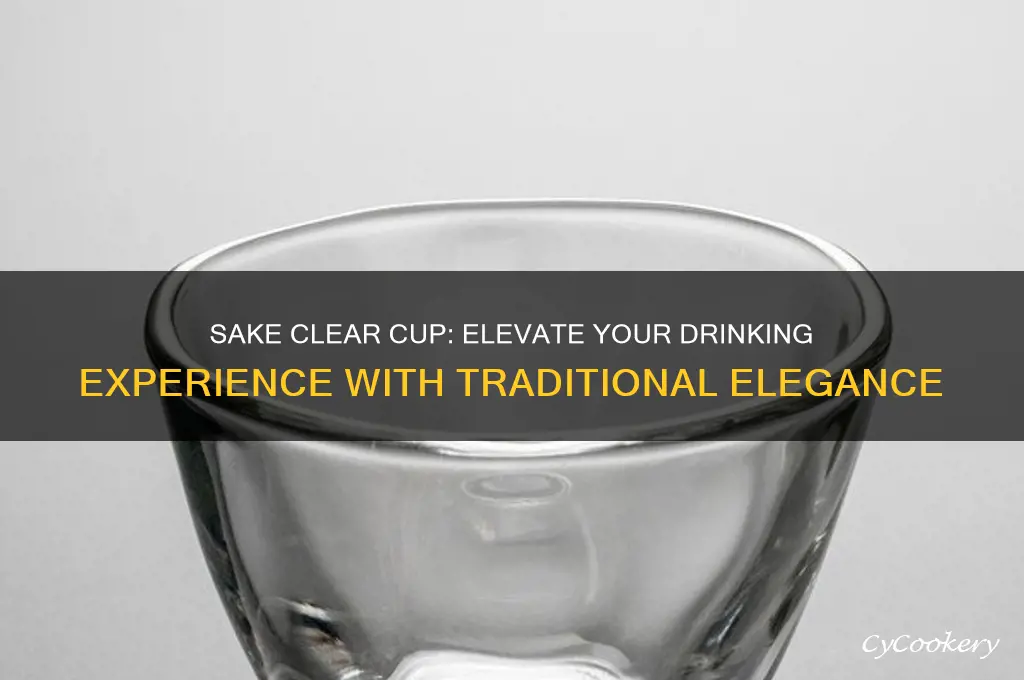 sake clear cup