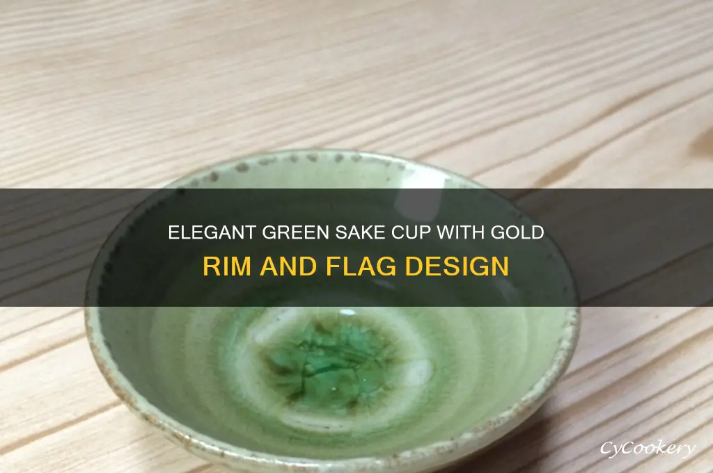 sake cup green with gold rim flag