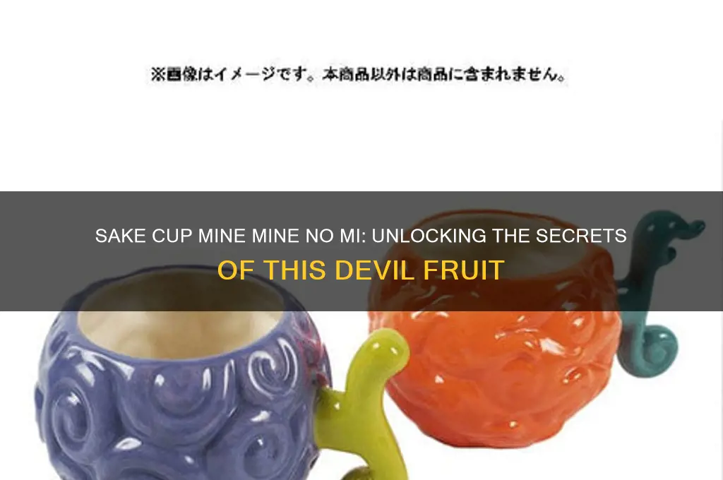 sake cup mine mine no mi