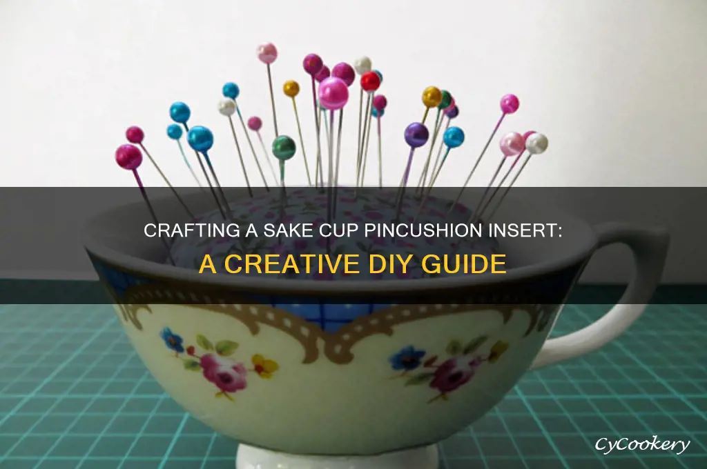 sake cup pincushion insert