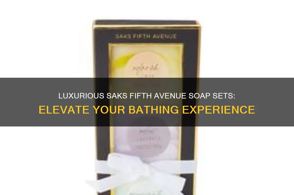 saks fifth avenue soap sets