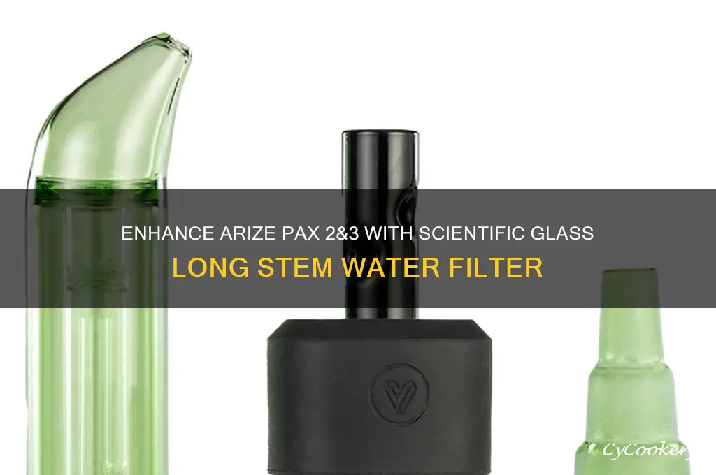 scientific glass long stem water filtering for arize pax2&3