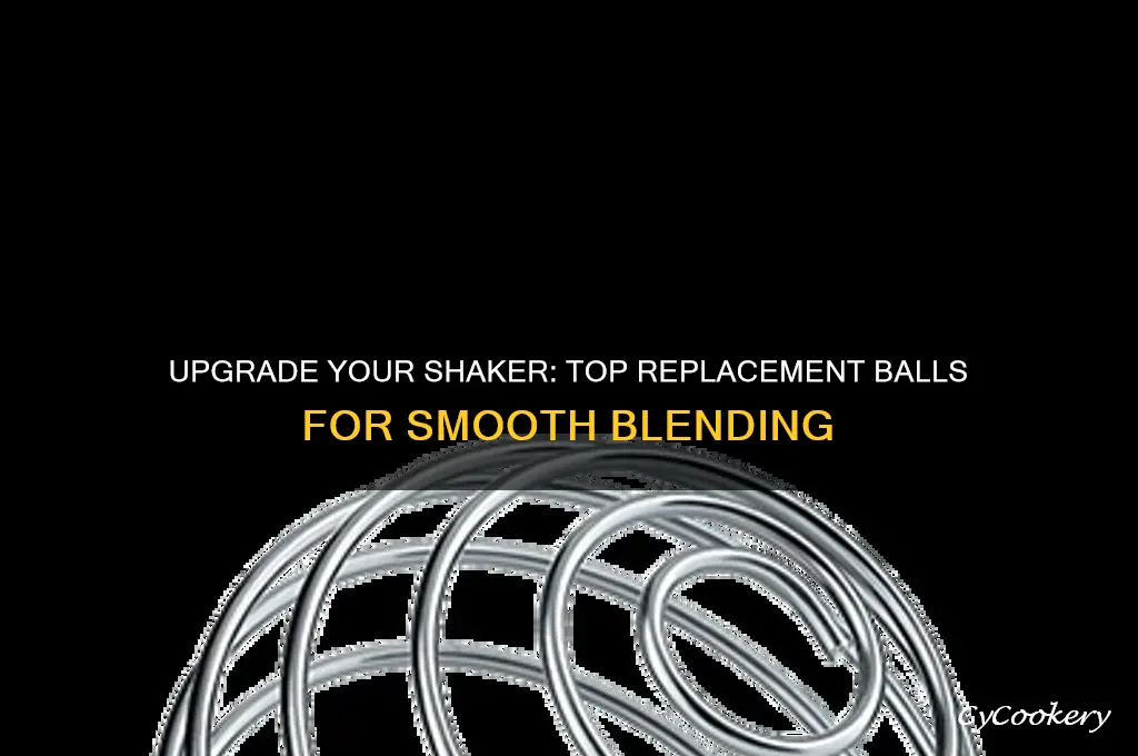 shaker ball replacement