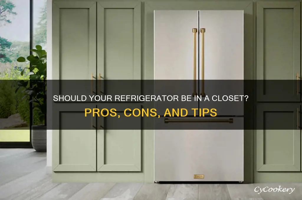should a refrigerator be in a clost
