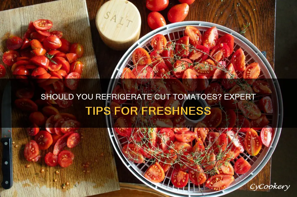 should a tomato be refrigerated after cutting