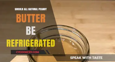 Should Natural Peanut Butter Be Refrigerated? Pros, Cons, and Tips