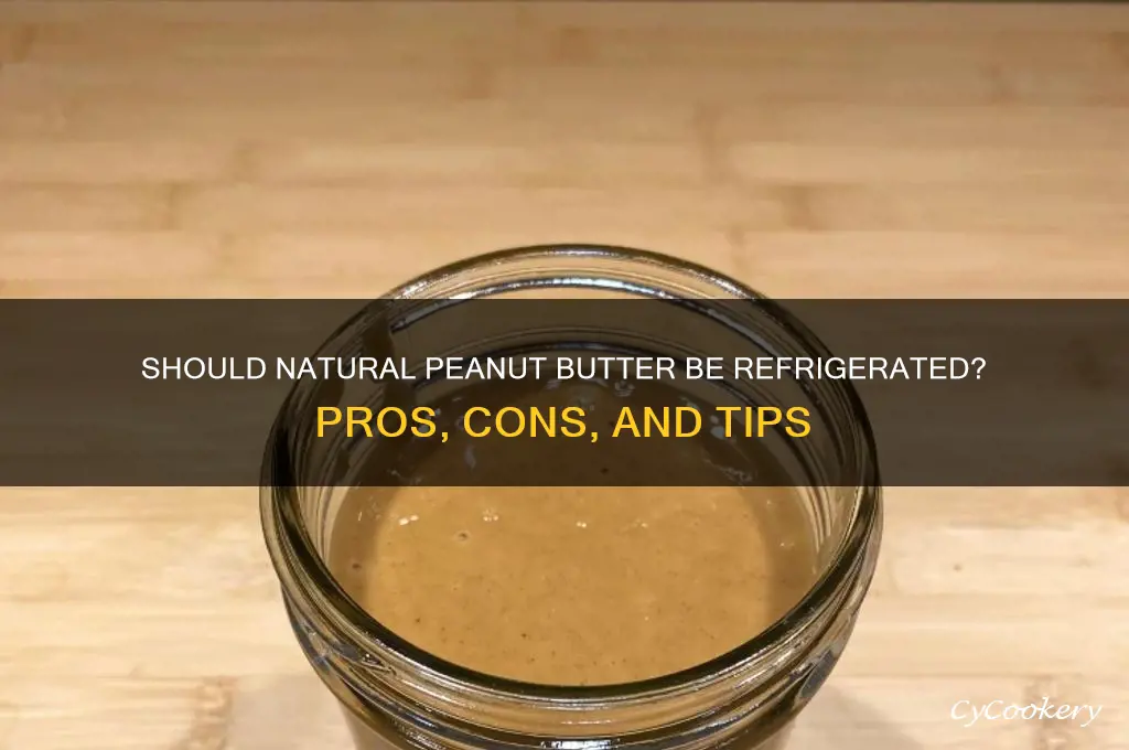 should all natural peanut butter be refrigerated