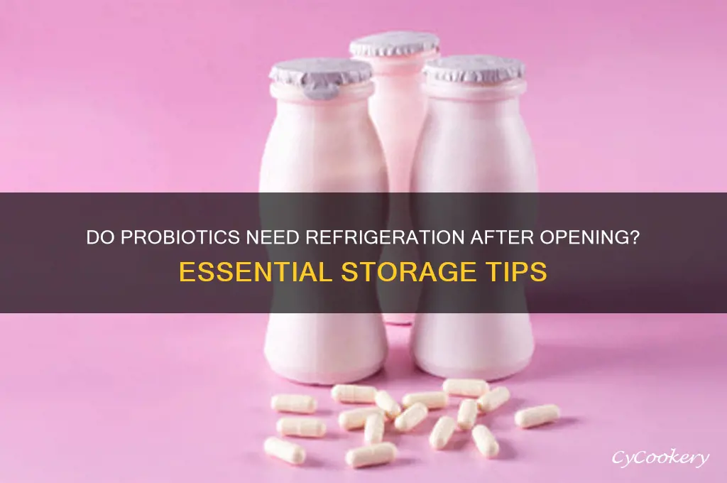 should all probiotics be refrigerated after opening