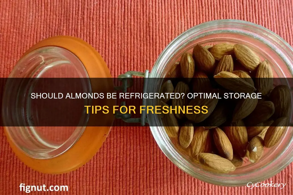 should almonds be stored in the refrigerator
