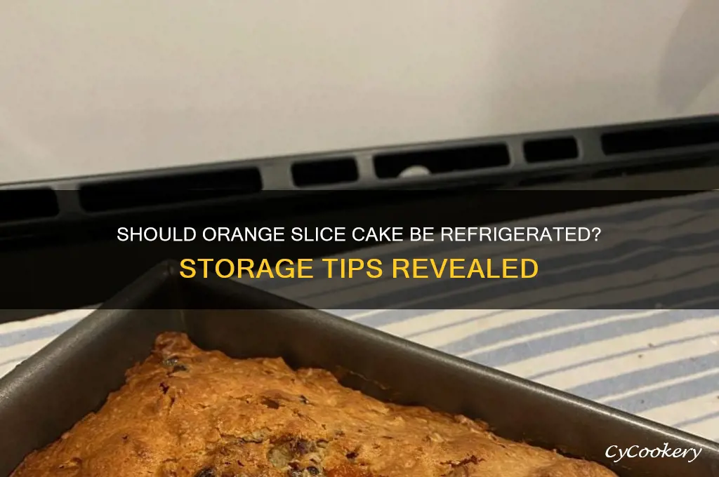 should an orange slice cake be refrigerated