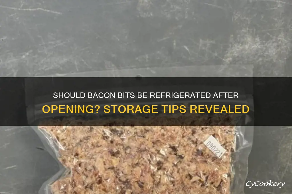 should bacon bits be refrigerated after opening