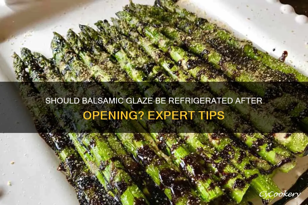 should balsamic glaze be refrigerated after opening