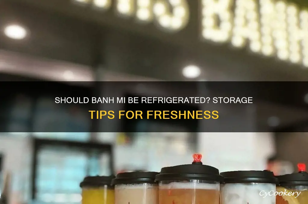 should banh mi be kept in refrigerator