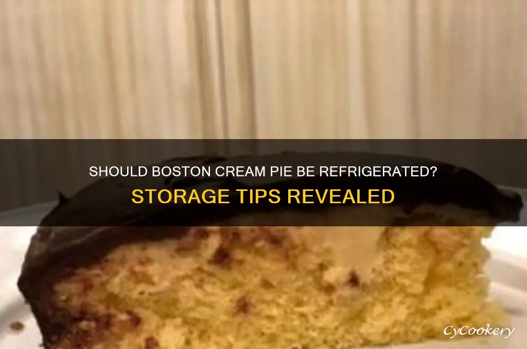 should boston cream pie is be refrigerated