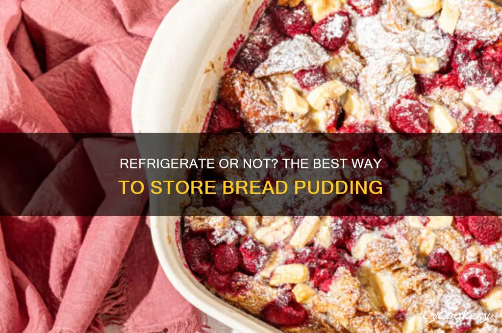 should bread pudding be refrigerated after cooking