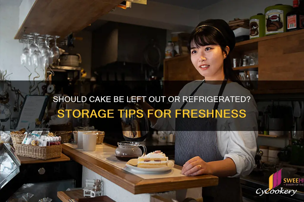 should cake be left out or refrigerated