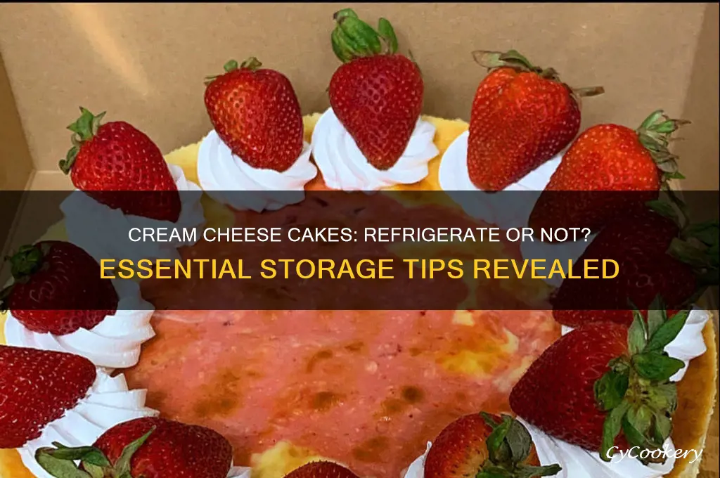 should cakes with cream cheese be refrigerated