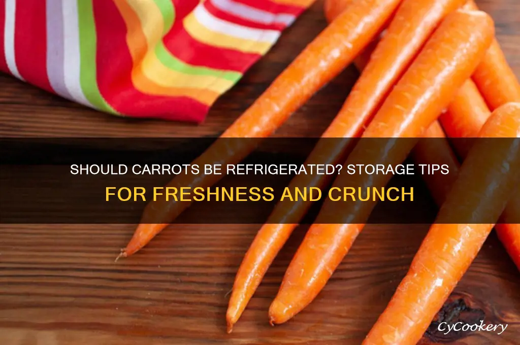 should carrots be kept in the refrigerator