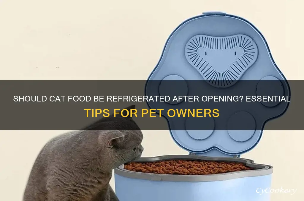 should cat food be refrigerated after opening