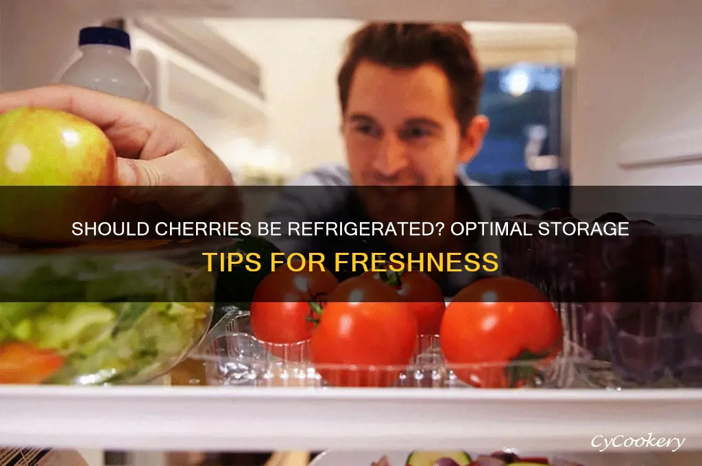 should cherries be kept in the refrigerator
