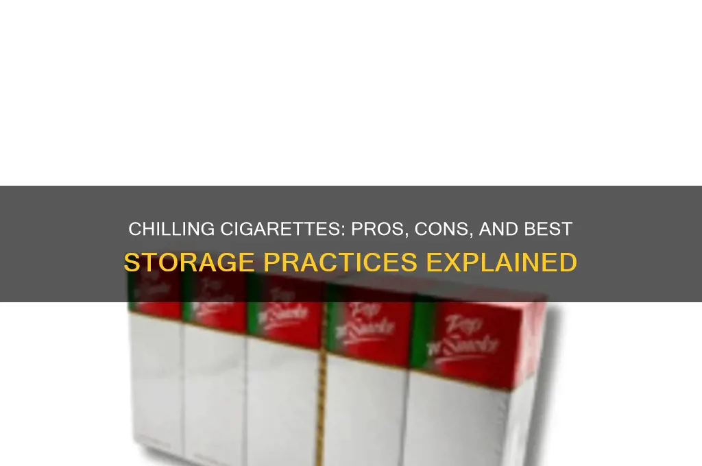 should cigarettes be kept in the refrigerator