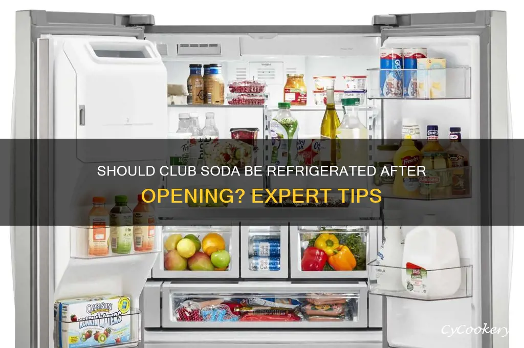 should club soda be refrigerated after opening