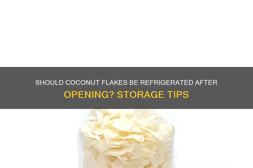 should coconut flakes be refrigerated after opening