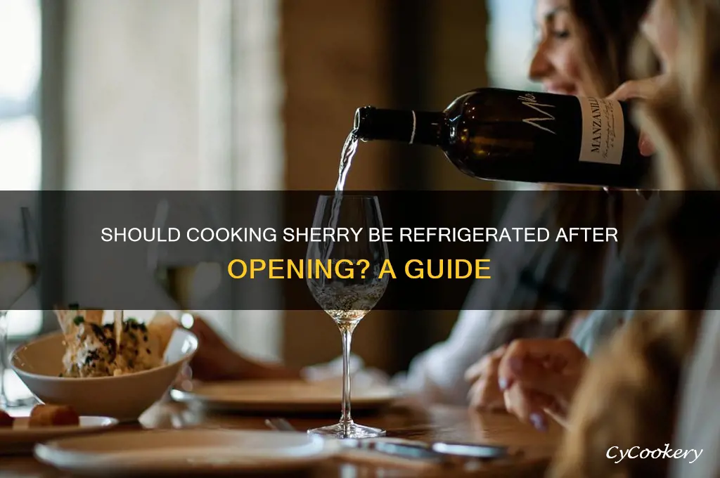 should cooking sherry be refrigerated after opening