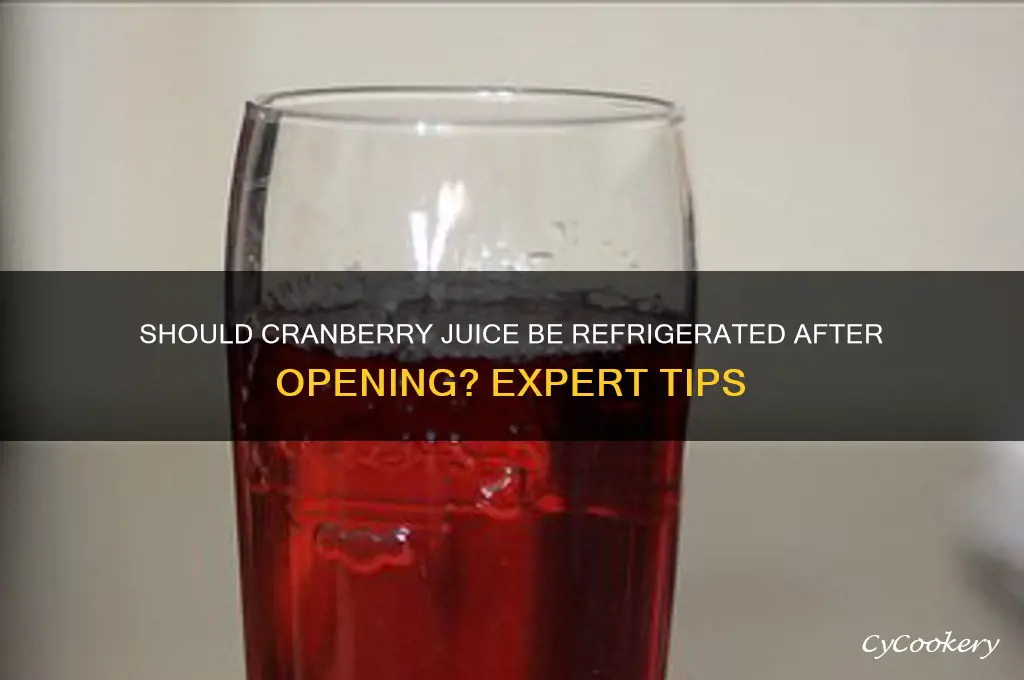should cranberry juice be refrigerated after opening