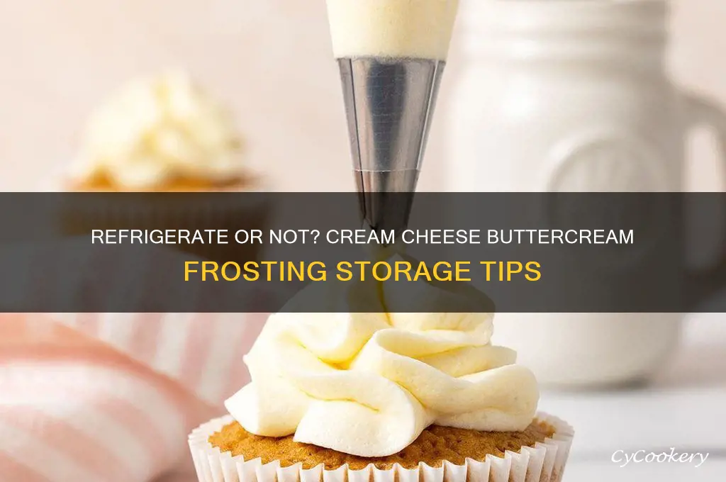 should cream cheese buttercream frosting be refrigerated