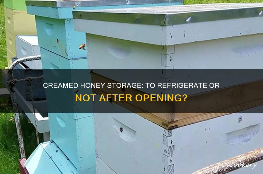 should creamed honey be refrigerated after opening