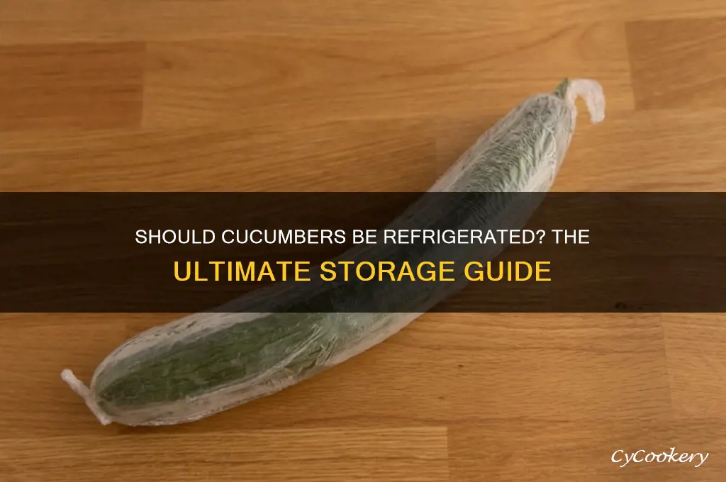should cucumbers be put in the refrigerator