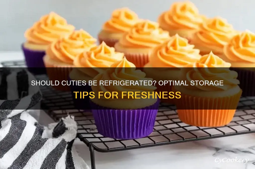 should cuties be kept in the refrigerator