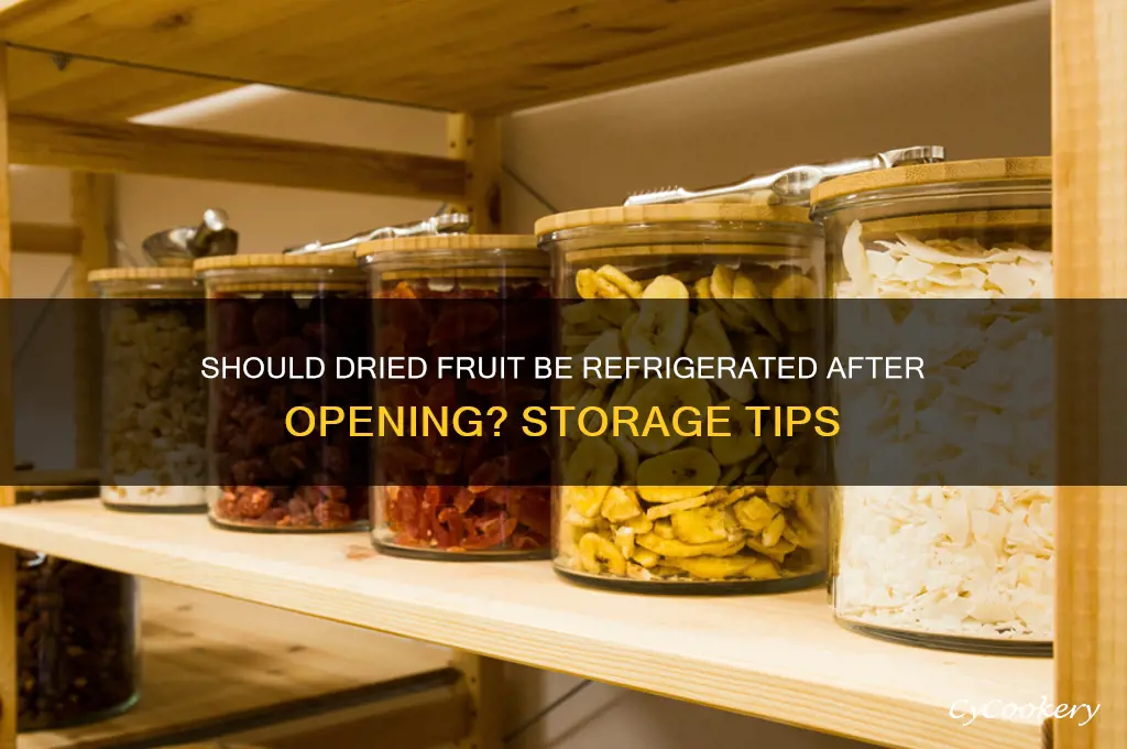 should dried fruit be refrigerated after opening