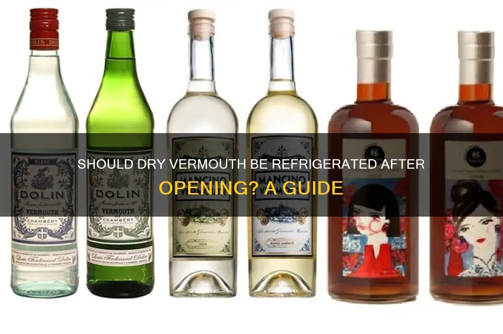 should dry vermouth be refrigerated after opening