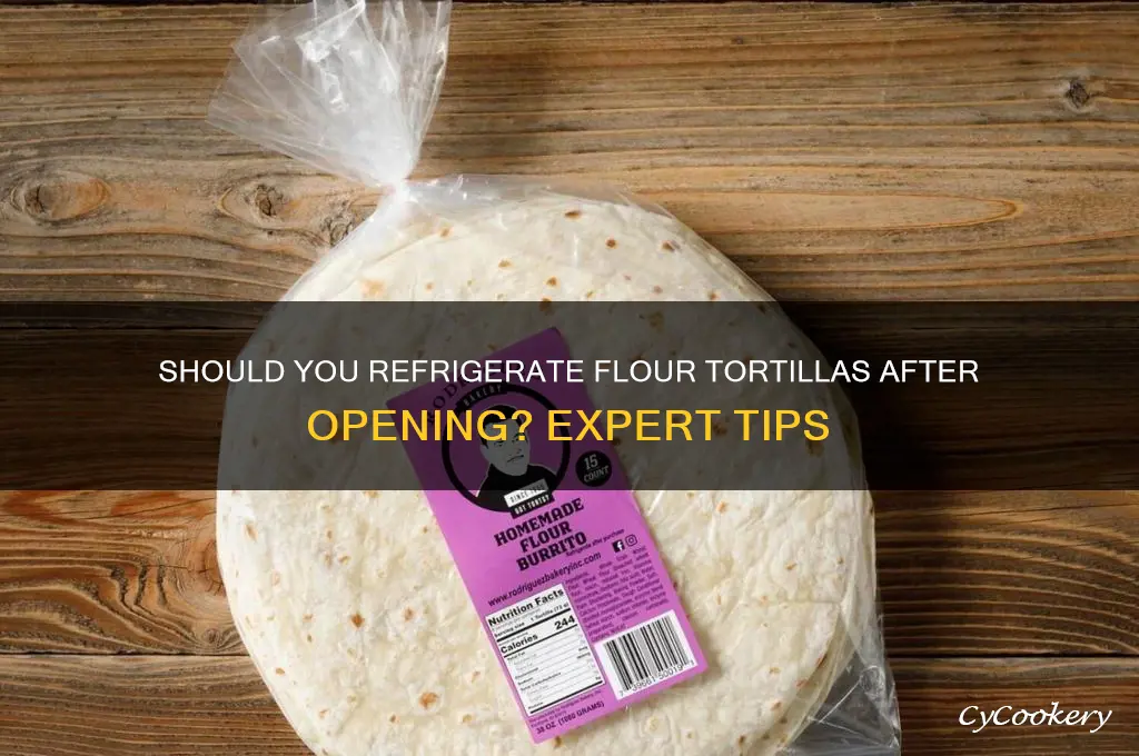 should flour tortillas be refrigerated after opening