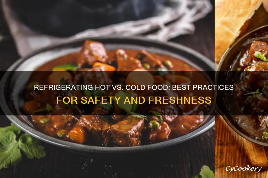should food be refrigerated hot or cold
