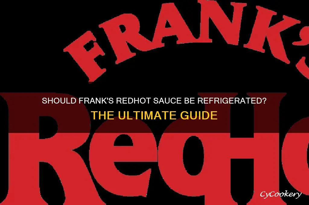 should frank red hot sauce be refrigerated
