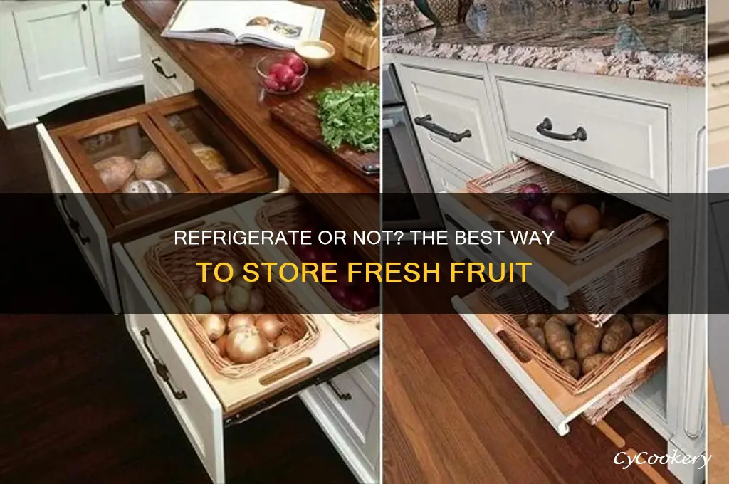 should fruit be kept in the refrigerator
